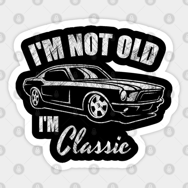 I'm Not Old I'm Classic - Retro Car Design Fun Vintage 50s 60s 70s Gift American Old Car Tee Sticker by Curryart